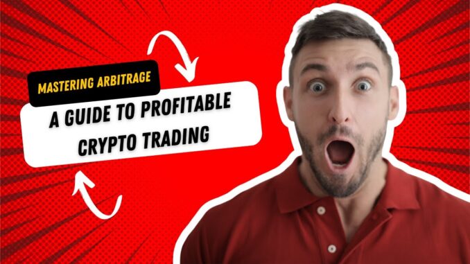 Mastering Arbitrage - A Guide to Profitable Crypto Trading #cybermoneyus