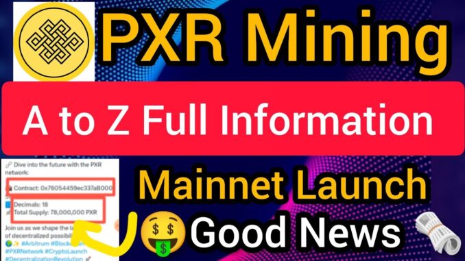 PXR Mining Launch|PXR Network new update today|PXR Network latest News|PXR Coin Value|PXR Network||