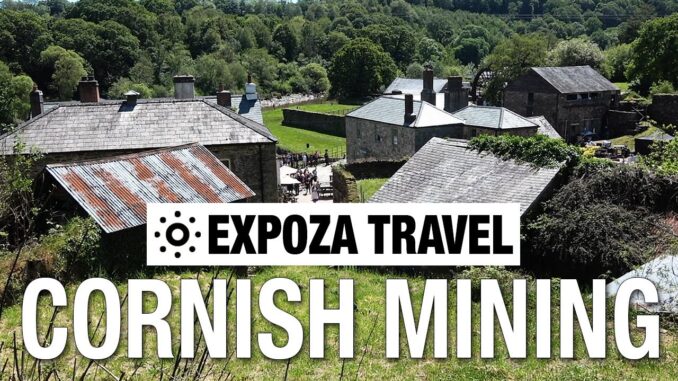 Cornish Mining (United Kingdom) Mining Vacation Travel Video Guide