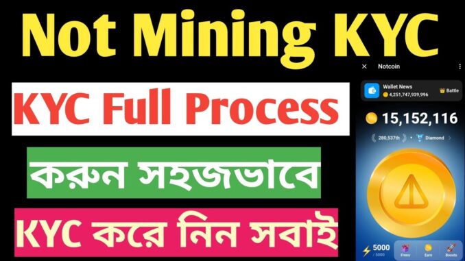 Not Coin Mining KYC | KYC Verification Full Guide | Mist Do it | Make Money Online #income