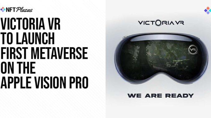 Victoria VR To Launch First Metaverse On The Apple Vision Pro