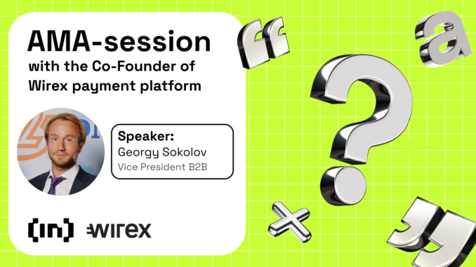 Wirex X AMA Session With BeInCrypto