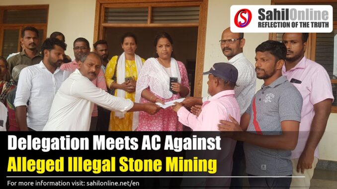 Bhatkal: Delegation Meets AC Against Alleged Illegal Stone Mining in Bengre