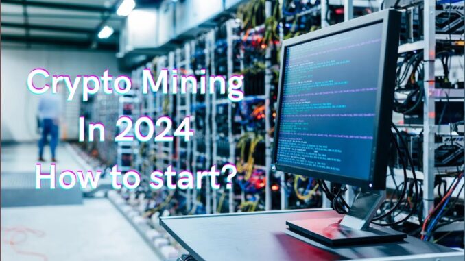 Crypto Mining in 2024: Your Guide to Getting Started