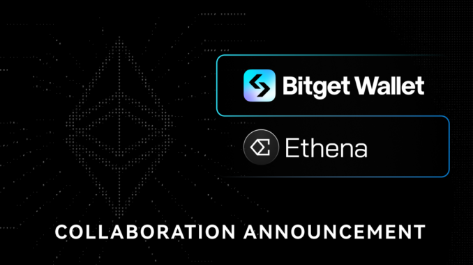 Synthetic Dollar Protocol Ethena Enhances Connectivity with Bitget Wallet Integration